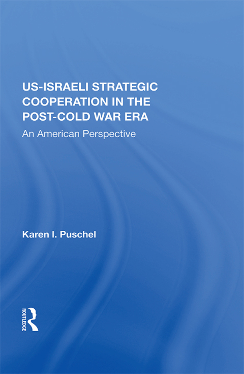 Cover image for book U.S. - Israeli Strategic Cooperation In The Post-cold War Era