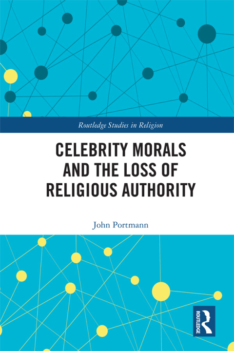 Cover image for book Celebrity Morals and the Loss of Religious Authority