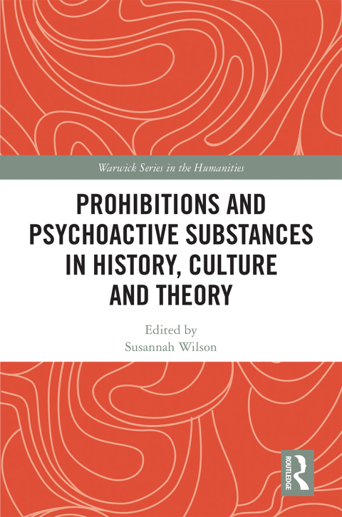 Cover image for book Prohibitions and Psychoactive Substances in History, Culture and Theory