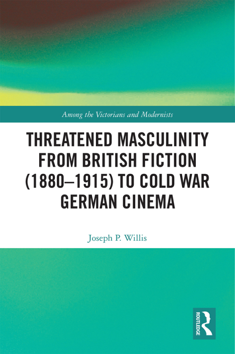 Cover image for book Threatened Masculinity from British Fiction to Cold War German Cinema