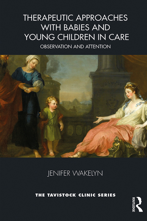 Cover image for book Therapeutic Approaches with Babies and Young Children in Care