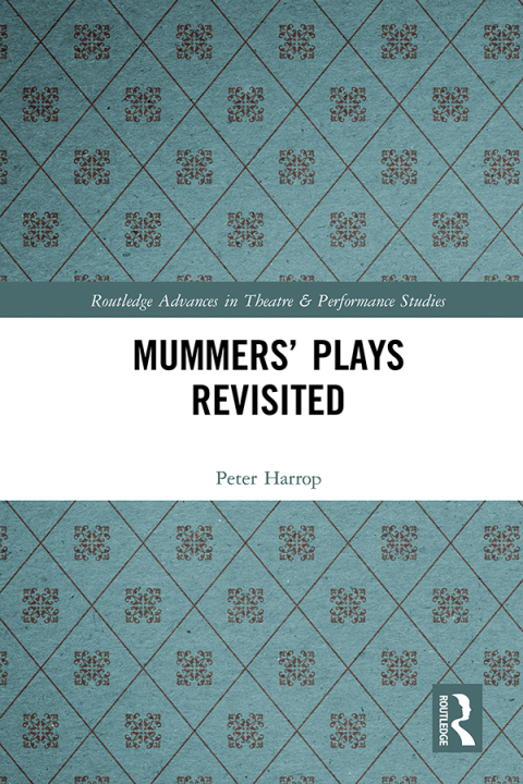 Mummers' Plays Revisited 