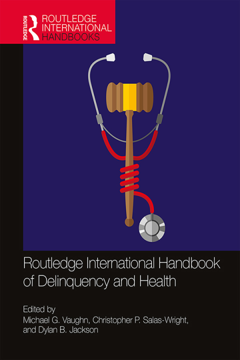 Cover image for book Routledge International Handbook of Delinquency and Health