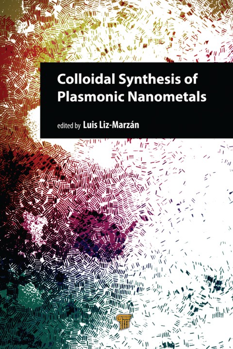 Cover image for book Colloidal Synthesis of Plasmonic Nanometals