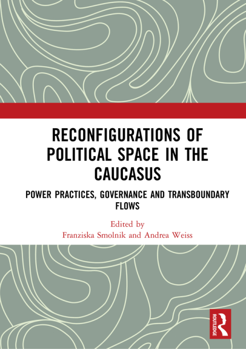 Cover image for book Reconfigurations of Political Space in the Caucasus