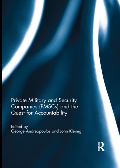 Cover image for book Private Military and Security Companies (PMSCs) and the Quest for Accountability