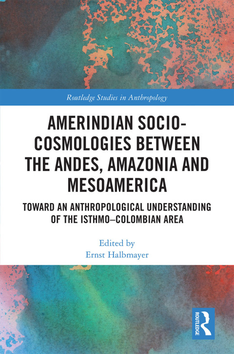 Cover image for book Amerindian Socio-Cosmologies between the Andes, Amazonia and Mesoamerica
