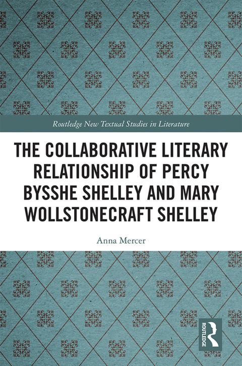 Cover image for book The Collaborative Literary Relationship of Percy Bysshe Shelley and Mary Wollstonecraft Shelley