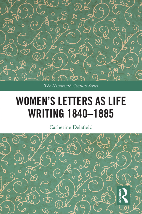 Cover image for book Women’s Letters as Life Writing 1840–1885