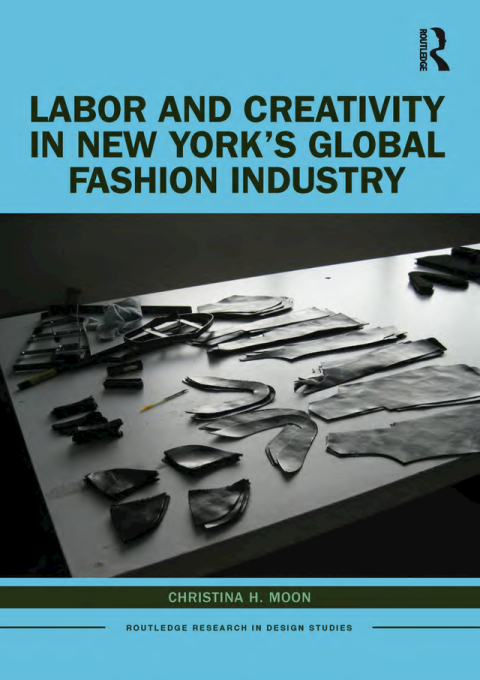 Cover image for book Labor and Creativity in New York’s Global Fashion Industry