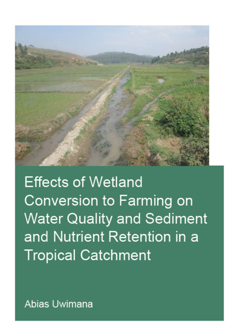 Cover image for book Effects of Wetland Conversion to Farming on Water Quality and Sediment and Nutrient Retention in a Tropical Catchment