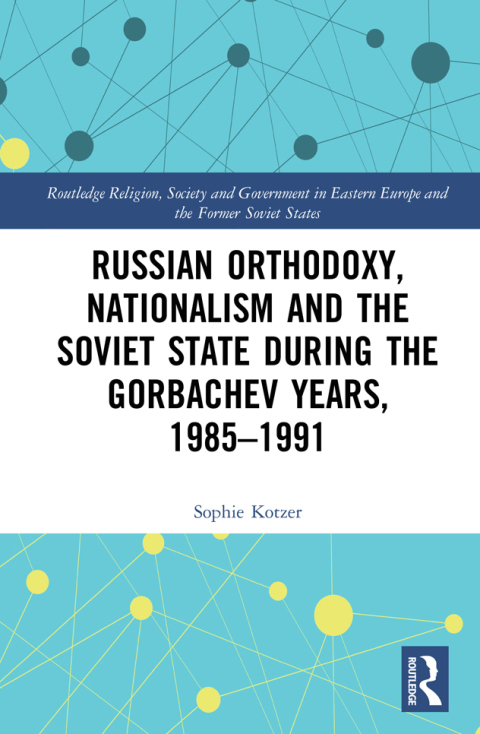 Cover image for book Russian Orthodoxy, Nationalism and the Soviet State during the Gorbachev Years, 1985-1991