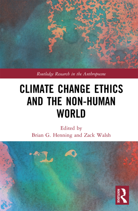 Cover image for book Climate Change Ethics and the Non-Human World