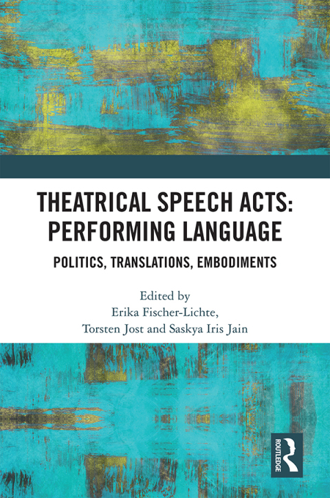 Cover image for book Theatrical Speech Acts: Performing Language