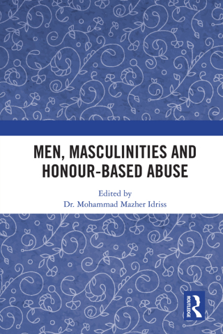 Men, Masculinities and Honour-Based Abuse