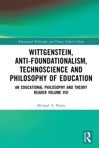 صورة الغلاف: Wittgenstein, Anti-foundationalism, Technoscience and Philosophy of Education 1st edition 9781032175058
