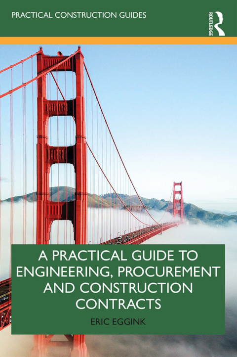 Cover image for book A Practical Guide to Engineering, Procurement and Construction Contracts