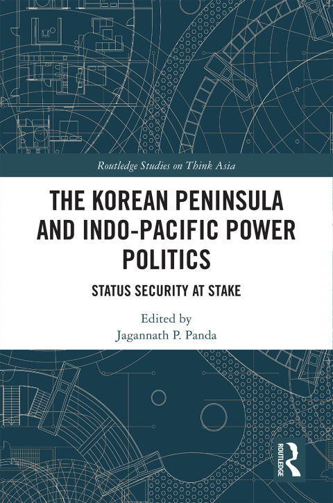 Cover image for book The Korean Peninsula and Indo-Pacific Power Politics