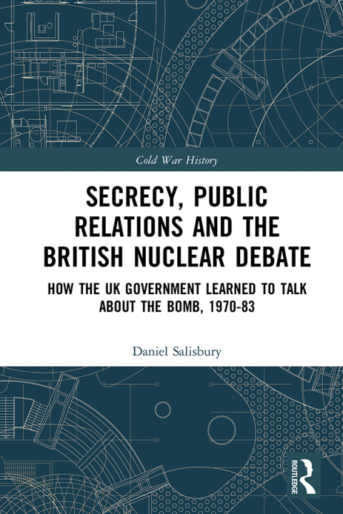 Cover image for book Secrecy, Public Relations and the British Nuclear Debate