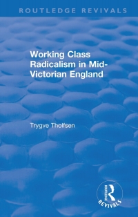 Omslagafbeelding: Working Class Radicalism in Mid-Victorian England 1st edition 9780367858315