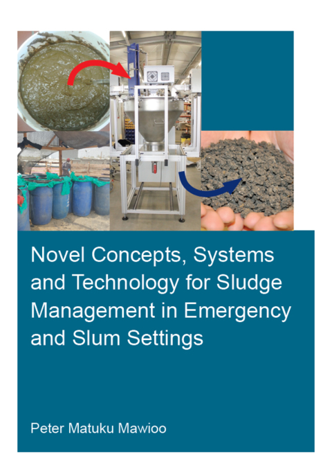 Cover image for book Novel Concepts, Systems and Technology for Sludge Management in Emergency and Slum Settings
