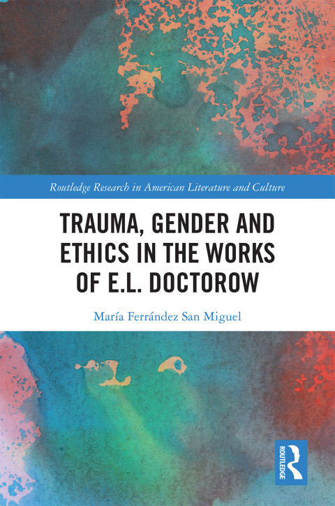 Cover image for book Trauma, Gender and Ethics in the Works of E.L. Doctorow