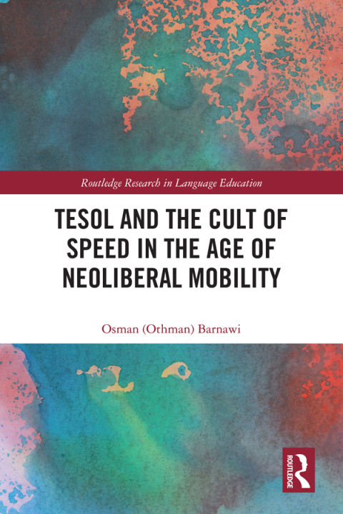 Cover image for book TESOL and the Cult of Speed in the Age of Neoliberal Mobility