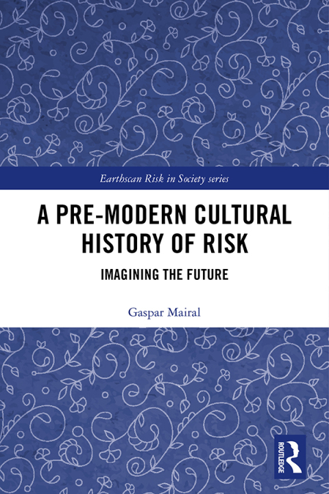 Cover image for book A Pre-Modern Cultural History of Risk