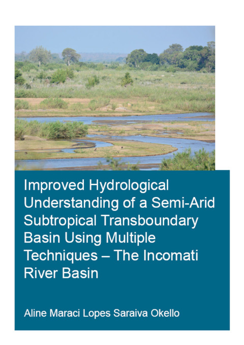 Cover image for book Improved Hydrological Understanding of a Semi-Arid Subtropical Transboundary Basin Using Multiple Techniques - The Incomati River Basin