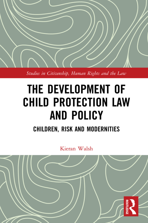 Cover image for book The Development of Child Protection Law and Policy