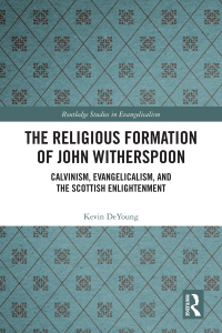 صورة الغلاف: The Religious Formation of John Witherspoon 1st edition 9781032174723