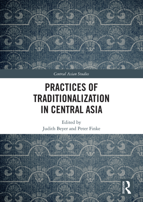 Cover image for book Practices of Traditionalization in Central Asia