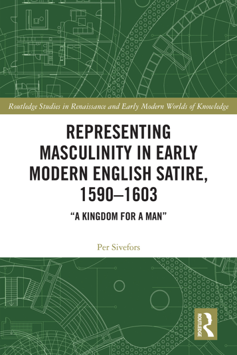 Cover image for book Representing Masculinity in Early Modern English Satire, 1590–1603