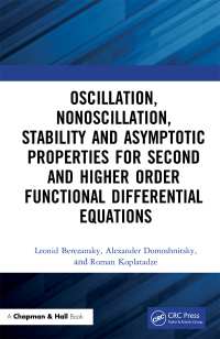 صورة الغلاف: Oscillation, Nonoscillation, Stability and Asymptotic Properties for Second and Higher Order Functional Differential Equations 1st edition 9780367337544
