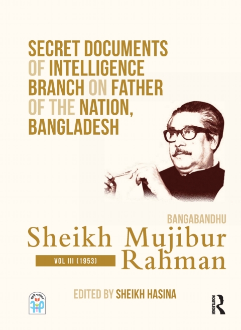 Cover image for book Secret Documents of Intelligence Branch on Father of The Nation, Bangladesh: Bangabandhu Sheikh Mujibur Rahman