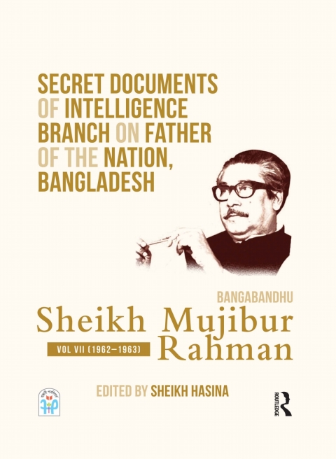 Cover image for book Secret Documents of Intelligence Branch on Father of The Nation, Bangladesh: Bangabandhu Sheikh Mujibur Rahman