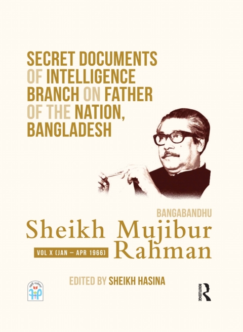 Cover image for book Secret Documents of Intelligence Branch on Father of The Nation, Bangladesh: Bangabandhu Sheikh Mujibur Rahman