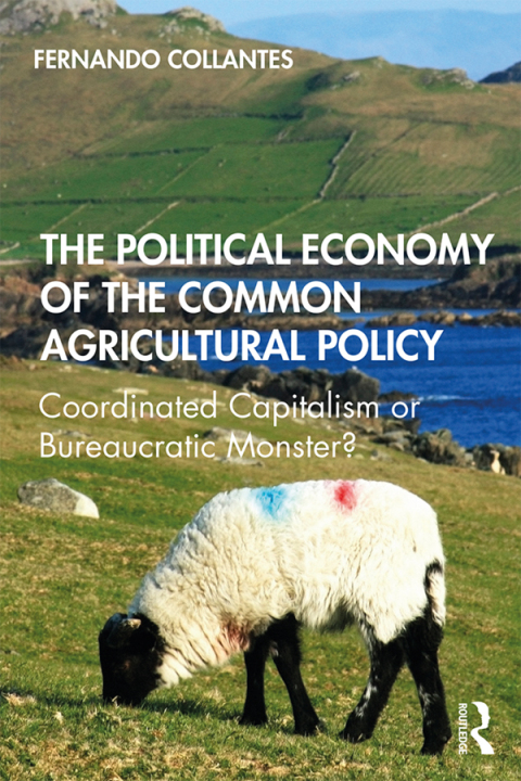Cover image for book The Political Economy of the Common Agricultural Policy
