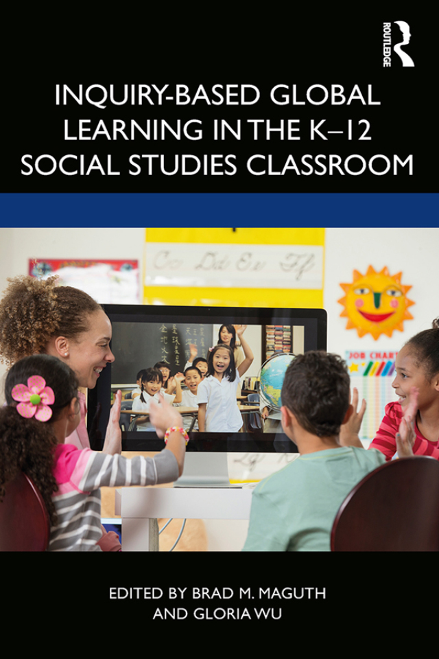Inquiry-Based Global Learning in the K–12 Social Studies Classroom