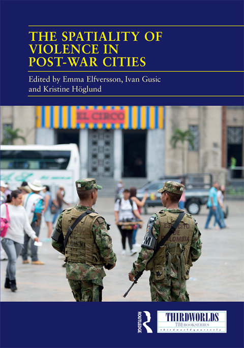 Cover image for book The Spatiality of Violence in Post-war Cities
