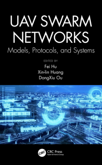 Cover image: UAV Swarm Networks: Models, Protocols, and Systems 1st edition 9780367457396