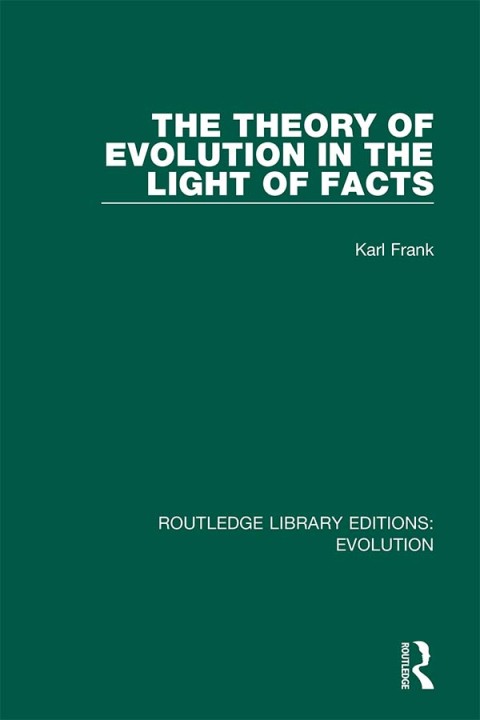 Cover image for book The Theory of Evolution in the Light of Facts