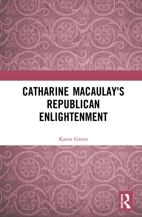 Cover image for book Catharine Macaulay's Republican Enlightenment