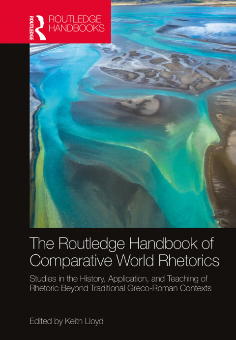 Cover image for book The Routledge Handbook of Comparative World Rhetorics