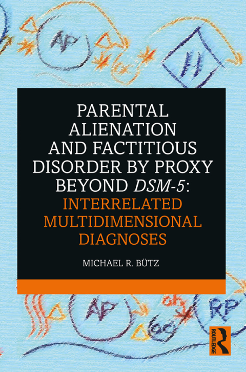 Cover image for book Parental Alienation and Factitious Disorder by Proxy Beyond DSM-5: Interrelated Multidimensional Diagnoses
