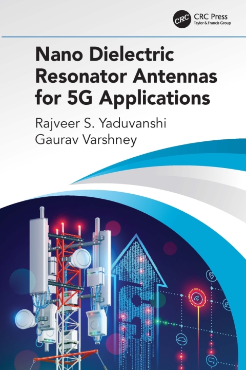 Cover image for book Nano Dielectric Resonator Antennas for 5G Applications
