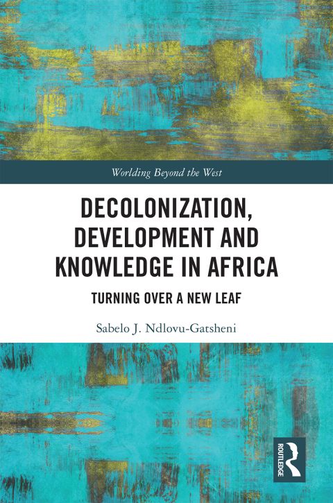 Decolonization, Development and Knowledge in Africa 