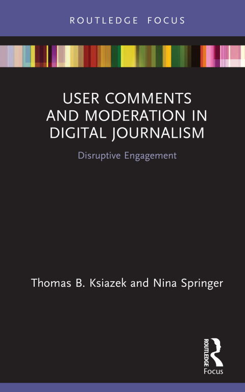 Cover image for book User Comments and Moderation in Digital Journalism