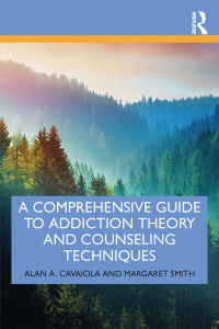 Cover image: A Comprehensive Guide to Addiction Theory and Counseling Techniques 1st edition 9780367245665