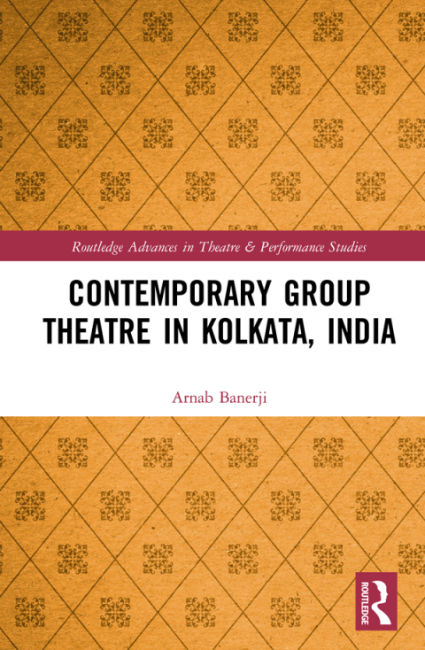 Cover image for book Contemporary Group Theatre in Kolkata, India